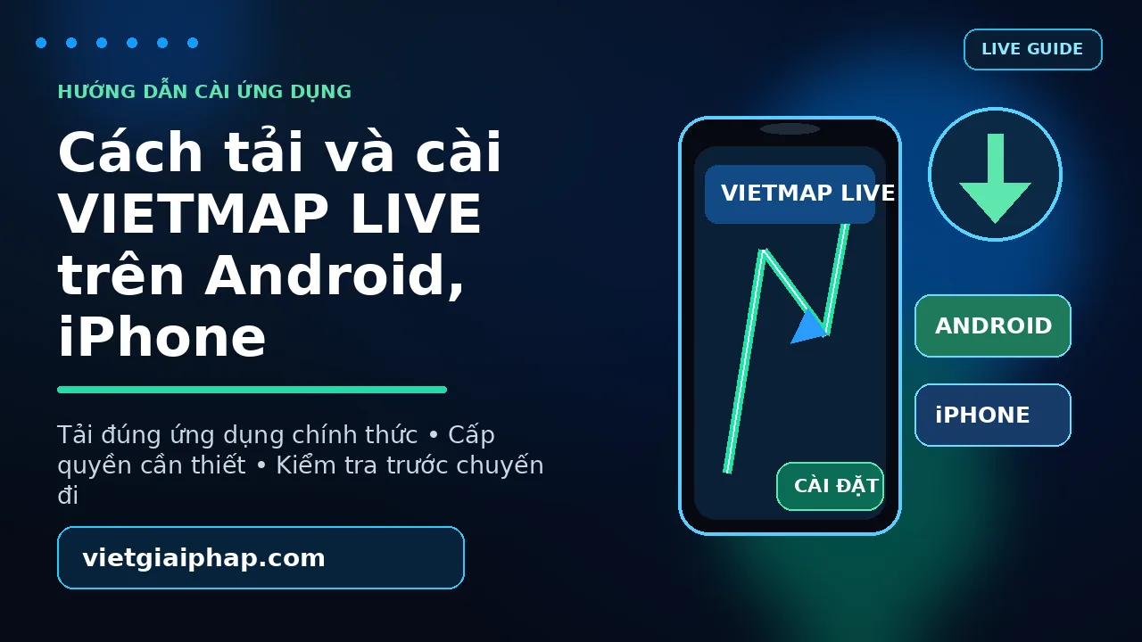 Cách tải và cài VIETMAP LIVE trên Android, iPhone