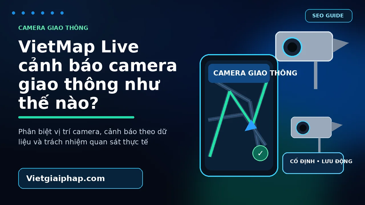VietMap Live cảnh báo camera giao thông như thế nào?